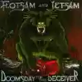 <b>Flotsam and Jetsam</b> • Doomsday for the Deceiver