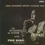Charlie Parker: An Evening at Home With the Bird