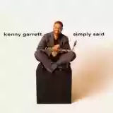 Kenny Garrett: Simply Said