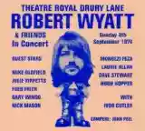Robert Wyatt: Theatre Royal Drury Lane 8.09.1974