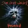 <b>Six Feet Under</b> • Haunted