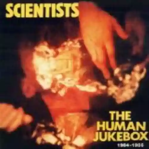 Cover The Scientists - The Human Jukebox 1984-1986