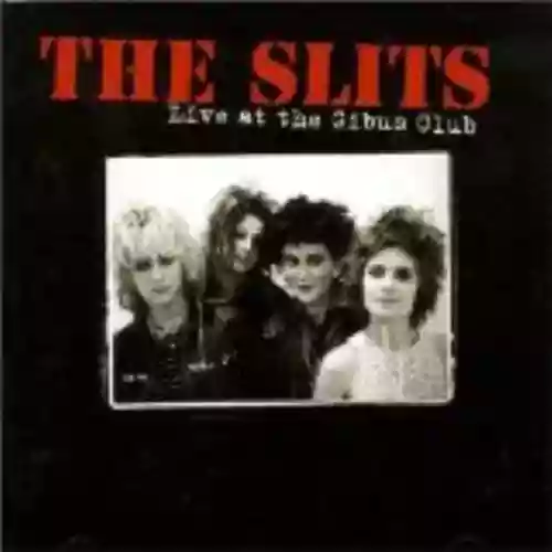 Cover The Slits - Live at the Gibus Club
