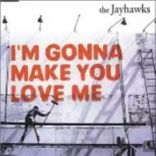Cover The Jayhawks - I'm Gonna Make You Love Me