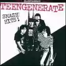 Teengenerate: Smash Hits!