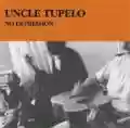 <b>Uncle Tupelo</b> • No Depression