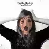 The Blood Brothers: Young Machetes