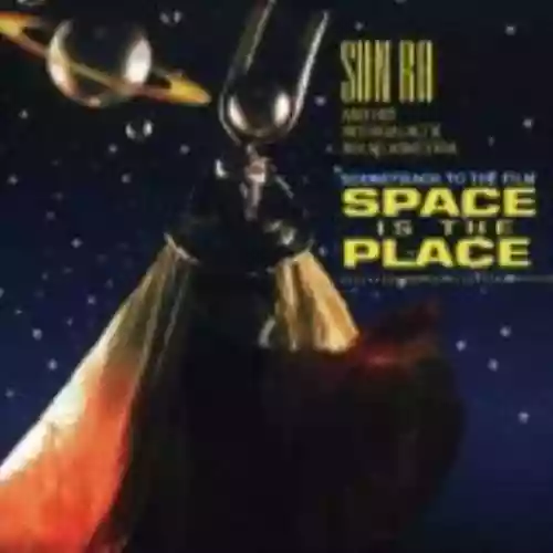 Cover Sun Ra and His Intergalactic Solar Arkestra - Space Is the Place