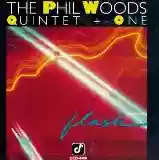 The Phil Woods Quintet + One: Flash