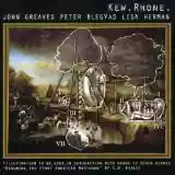 John Greaves, Peter Blegvad, Lisa Herman: Kew. Rhone.