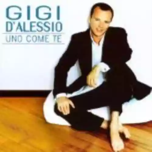 Cover Gigi D'Alessio - Uno come te