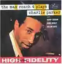 Max Roach: The Max Roach 4 Plays Charlie Parker