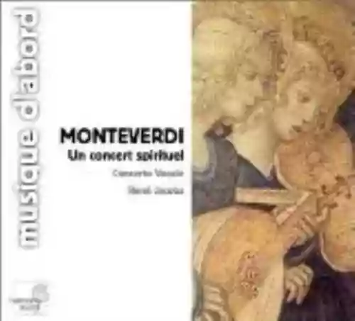 Cover Claudio Monteverdi - Un concert spirituel (Concerto Vocale feat. director René Jacobs)