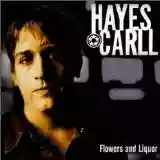 Hayes Carll: Flowers And Liquor