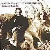 Mark Olson & The Creekdippers: December's Child