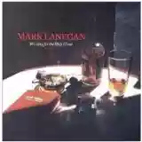 Mark Lanegan: Whiskey For The Holy Ghost