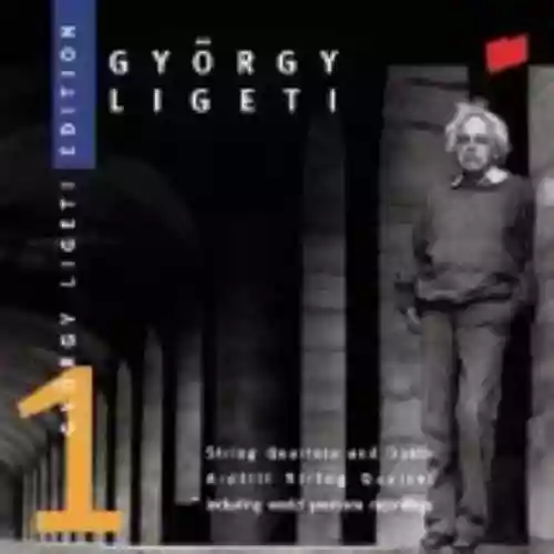 Cover di Ligeti Edition 1: String Quartets and Duets (Arditti String Quartet)