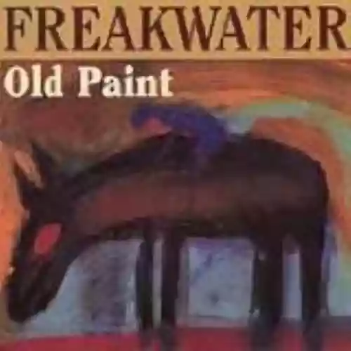 Cover Freakwater - Old Paint