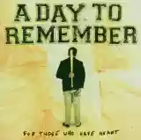 A Day to Remember: For Those Who Have Heart
