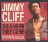 Jimmy Cliff: The Harder They Come: The Definitive Collection (disc 1)