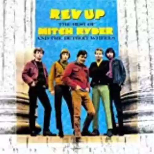 Cover Mitch Ryder & The Detroit Wheels - Rev Up: The Best of Mitch Ryder and the Detroit Wheels