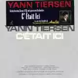 Yann Tiersen: C'était Ici