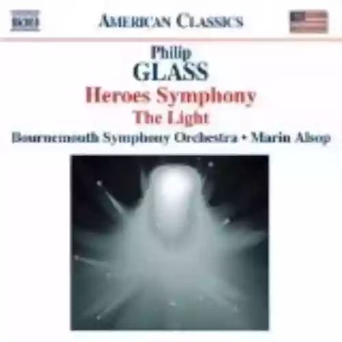 Cover Philip Glass - Symphony No. 4, "Heroes" / The Light (Bournemouth Symphony Orchestra feat. conductor: Marin Alsop)