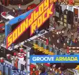 Groove Armada: Soundboy Rock