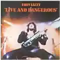 <b>Thin Lizzy</b> • Live and Dangerous