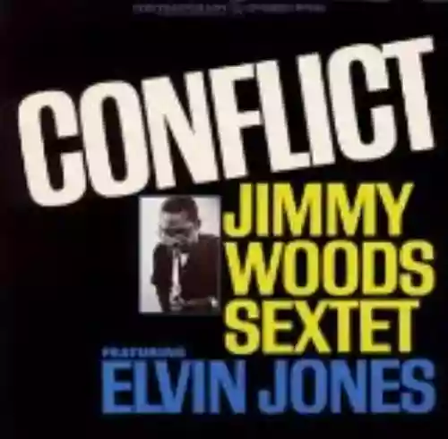 Cover Jimmy Woods Sextet - Conflict (feat. Elvin Jones)