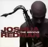 Joshua Redman: Freedom In The Groove