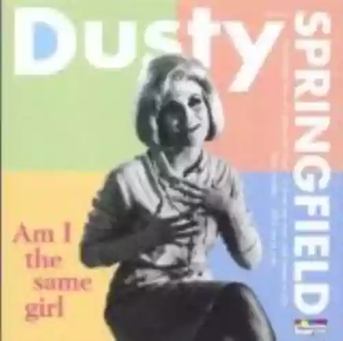 Cover Dusty Springfield - Am I the Same Girl