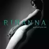 Rihanna: Good Girl Gone Bad