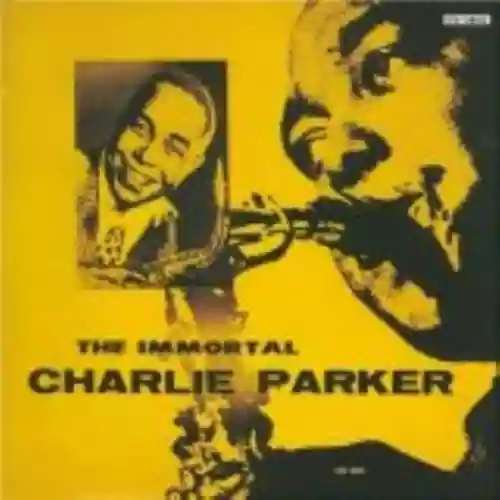 Cover di The Immortal Charlie Parker