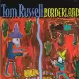 TOM RUSSELL: BORDERLAND