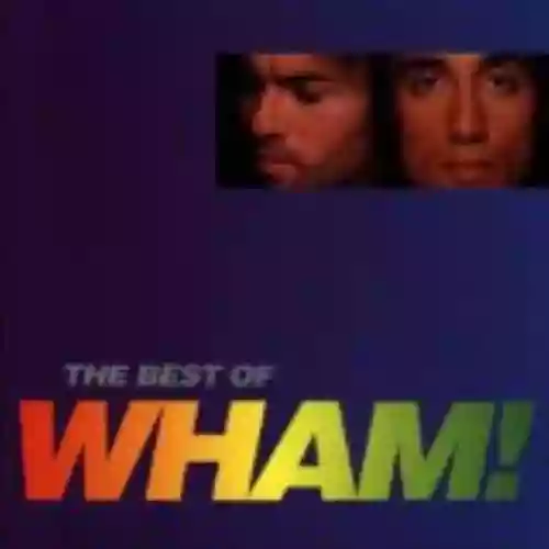 Cover Wham! - The Best of Wham!: If You Were There...