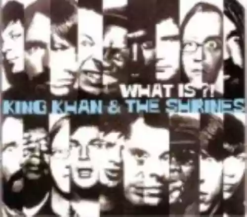 Cover King Khan & The Shrines - What Is?!