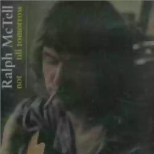 Cover Ralph McTell - Not Till Tomorrow