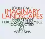 John Cage: Imaginary Landscapes