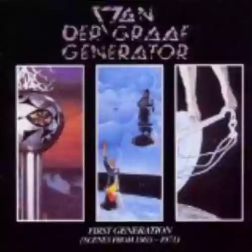 Cover Van der Graaf Generator - First Generation: Scenes from 1969-1971