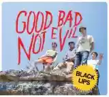 Cover di Good Bad Not Evil