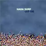 Nada Surf: Let Go