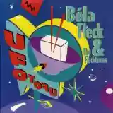 Béla Fleck and The Flecktones: UFO Tofu