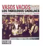 Los Fabulosos Cadillacs: Vasos vacíos