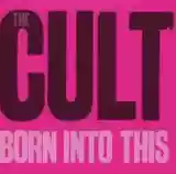 The Cult: Born Into This