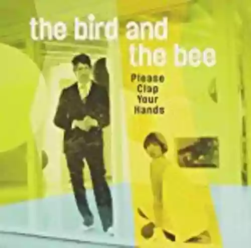 Cover The Bird and the Bee - Please Clap Your Hands