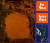 Archie Shepp: Fire Music
