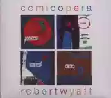 Robert Wyatt: Comicopera