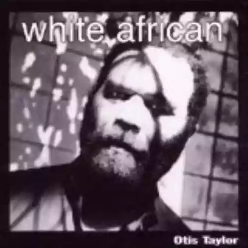 Cover Otis Taylor - White African