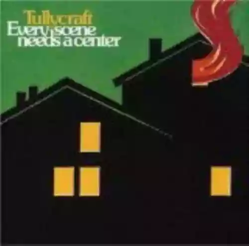 Cover Tullycraft - Every Scene Needs a Center